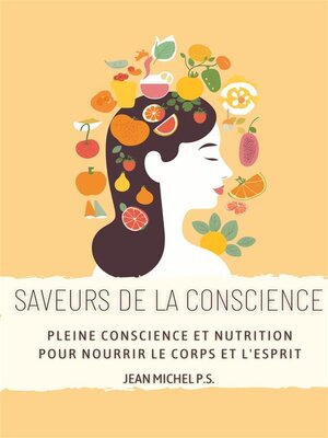 cover image of Saveurs de la conscience--Pleine conscience et nutrition pour nourrir le corps et l'esprit